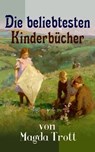 Die beliebtesten Kinderbücher von Magda Trott - Magda Trott - 9788026875727