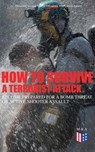 How to Survive a Terrorist Attack – Become Prepared for a Bomb Threat or Active Shooter Assault - Homeland Security ; Federal Emergency Management Agency - 9788026876960