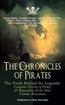 The Chronicles of Pirates – The Truth Behind the Legends: Complete History of Piracy & Biographies of the Most Famous Buccaneers (9 Books in One Volume) - Daniel Defoe ; Captain Charles Johnson ; Howard Pyle ; Ralph D. Paine ; Charles Ellms ; Currey E. Hamilton ; John Esquemeling ; J. D. Jerrold Kelley ; Stanley Lane-Poole - 9788026878421