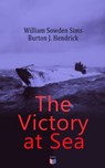 The Victory at Sea - William Sowden Sims ; Burton J. Hendrick - 9788026881544