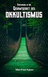 Einführung in das Gesamtgebiet des Okkultismus - Manfred Kyber - 9788026884279