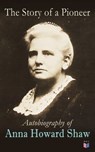 The Story of a Pioneer: Autobiography of Anna Howard Shaw - Anna Howard Shaw - 9788026884842