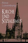 Kirche und Sozialismus - Rosa Luxemburg - 9788026885610