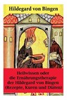 Heilwissen oder die Ernahrungstherapie der Hildegard von Bingen - Hildegard Von Bingen ; Paul Kaiser - 9788026889236