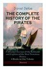 THE COMPLETE HISTORY OF THE PIRATES - A Detailed Account of the Robberies and Exploits of the Most Notorious Pirates - Daniel Defoe ; John W Dunsmore - 9788026892281
