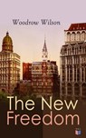 The New Freedom - Woodrow Wilson - 9788026894049