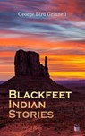 Blackfeet Indian Stories - George Bird Grinnell - 9788026898979