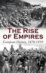 The Rise of Empires: European History, 1870-1919 - Charles Downer Hazen - 9788026899372