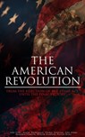 The American Revolution: From the Rejection of the Stamp Act Until the Final Victory - John Fiske ; George Washington ; Thomas Jefferson ; John Adams ; Benjamin Franklin ; William Bradford ; Patrick Henry - 9788026899693