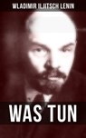 WAS TUN? - Wladimir Iljitsch Lenin - 9788027203536
