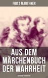 Aus dem Märchenbuch der Wahrheit (Satirische Geschichten) - Fritz Mauthner - 9788027204304