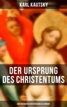 Der Ursprung des Christentums (Eine historische Untersuchung in 4 Bänden) - Karl Kautsky - 9788027205226
