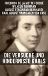 Die Versuche und Hindernisse Karls - Friedrich de la Motte Fouqué ; Wilhelm Neumann ; August Ferdinand Bernhardi ; Karl August Varnhagen von Ense - 9788027207145