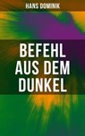 Befehl aus dem Dunkel - Hans Dominik - 9788027209538
