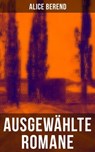 Ausgewählte Romane von Alice Berend - Alice Berend - 9788027211708