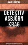 Detektiv Asbjörn Krag: Die bekanntesten Krimis und Detektivgeschichten - Sven Elvestad - 9788027212743