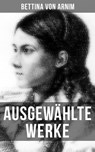 Ausgewählte Werke von Bettina von Arnim - Bettina von Arnim - 9788027214327