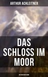 Das Schloß im Moor (Historischer Krimi) - Arthur Achleitner - 9788027215942