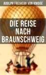 Die Reise nach Braunschweig - Adolph Freiherr von Knigge - 9788027216024