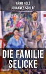 Die Familie Selicke - Arno Holz ; Johannes Schlaf - 9788027216291