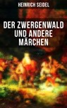Der Zwergenwald und andere Märchen - Heinrich Seidel - 9788027217403