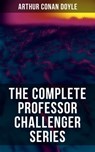 THE COMPLETE PROFESSOR CHALLENGER SERIES - Arthur Conan Doyle ; Wyatt Chandler - 9788027219117