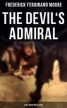 The Devil's Admiral (A Sea Adventure Classic) - Frederick Ferdinand Moore ; Melanie Harper - 9788027219612
