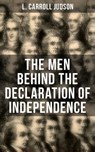 The Men Behind the Declaration of Independence - L. Carroll Judson ; Erin Holloway - 9788027220113
