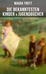 Die bekanntesten Kinder- & Jugendbücher - Magda Trott - 9788027221226