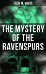 The Mystery of the Ravenspurs - Fred M. White - 9788027222438