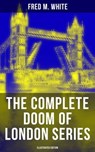 The Complete Doom of London Series (Illustrated Edition) - Fred M. White ; Shane Fisher - 9788027222537