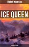 Ice Queen (Illustrated Edition) - Ernest Ingersoll ; Grant McNeil - 9788027222605