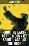 FROM THE EARTH TO THE MOON & Its Sequel, Around the Moon - Jules Verne ; Colton Marsh - 9788027223671