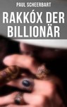 Rakkóx der Billionär - Paul Scheerbart - 9788027227228