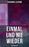 Einmal und nie wieder: Lebenserinnerungen - Theodor Lessing - 9788027228300