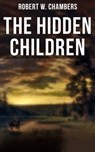 The Hidden Children - Robert W. Chambers - 9788027230341