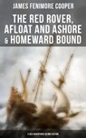 The Red Rover, Afloat and Ashore & Homeward Bound – 3 Sea Adventures in One Edition - James Fenimore Cooper - 9788027230891