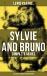 Sylvie and Bruno - Complete Series (All 3 Books in One Illustrated Edition) - Lewis Carroll ; Keith Larson - 9788027237159
