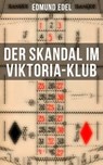 Der Skandal im Viktoria-Klub - Edmund Edel - 9788027238712