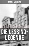 Die Lessing-Legende - Franz Mehring - 9788027238910
