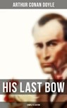 His Last Bow (Complete Edition) - Arthur Conan Doyle ; Wyatt Chandler - 9788027240685