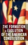 The Formation & Evolution of the American Constitution - James Madison ; U.S. Congress ; Center for Legislative Archives ; Helen M. Campbell - 9788027241019