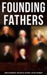 Founding Fathers: Complete Biographies, Their Articles, Historical & Political Documents - L. Carroll Judson ; John Jay (Lawyer) ; Helen M. Campbell ; Emory Speer - 9788027241644