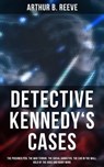 Detective Kennedy's Cases - Arthur B. Reeve - 9788027242948