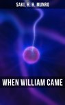 WHEN WILLIAM CAME - Saki ; H. H. Munro - 9788027243709