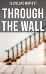Through the Wall - Cleveland Moffett ; Desmond Cole - 9788027246137