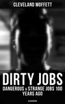 Dirty Jobs: Dangerous & Strange Jobs 100 Years Ago (Illustrated) - Cleveland Moffett ; Desmond Cole - 9788027246175