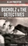 Bucholz & the Detectives (Based on True Events) - Allan Pinkerton - 9788027246243