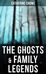 The Ghosts & Family Legends - Catherine Crowe - 9788027246953
