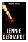 Jennie Gerhardt: A Romantic Novel - Theodore Dreiser - 9788027277810